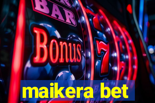 maikera bet